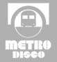 Metro disco